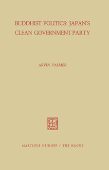 Paperback Buddhist Politics: Japan's Clean Government Party Book