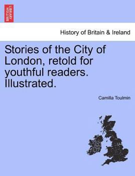 Paperback Stories of the City of London, Retold for Youthful Readers. Illustrated. Book