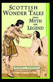 Wonder Tales from Scottish Myth and Legend: illustrated edition