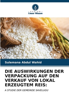Die Auswirkungen Der Verpackung Auf Den Verkauf Von Lokal Erzeugtem Reis
