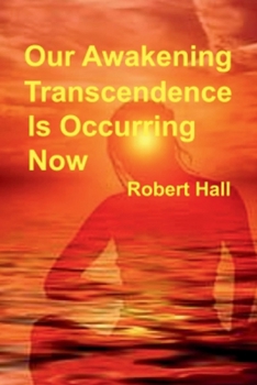 Paperback Our Awakening Transcendence Is Occurring Now Book