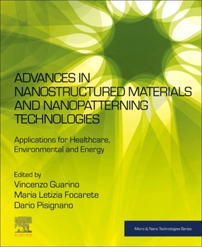 Paperback Advances in Nanostructured Materials and Nanopatterning Technologies: Applications for Healthcare, Environmental and Energy Book