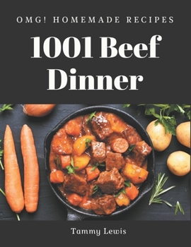 Paperback OMG! 1001 Homemade Beef Dinner Recipes: A Homemade Beef Dinner Cookbook You Will Need Book