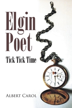 Paperback Elgin Poet: Tick Tick Time Book