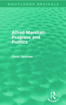 Paperback Alfred Marshall: Progress and Politics (Routledge Revivals) Book