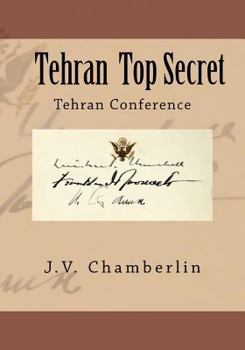 Paperback Tehran Top Secret: Tehran Conference Book