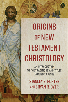 Paperback Origins of New Testament Christology: An Introduction to the Traditions and Titles Applied to Jesus Book