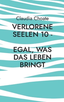 Paperback Verlorene Seelen 10 - Egal, was das Leben bringt [German] Book