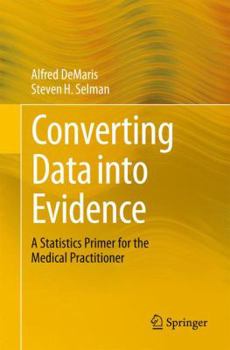 Paperback Converting Data Into Evidence: A Statistics Primer for the Medical Practitioner Book