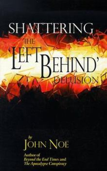 Paperback Shattering the 'Left Behind' Delusion Book