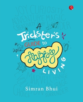 Paperback A Trickster's Guide to Happy Living Book