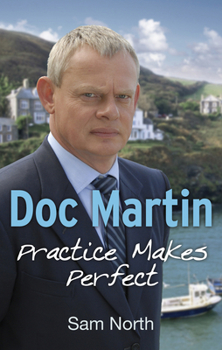 Paperback Doc Martin: Practice Makes Perfect Book