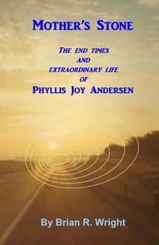 Paperback Mother's Stone: The end times and extraordinary life of Phyllis Joy Andersen Book