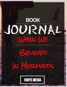 Paperback Book Journal: When We Believed In Mermaids by Barbars O'Neal Book