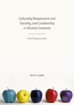 Hardcover Culturally Responsive and Socially Just Leadership in Diverse Contexts: From Theory to Action Book