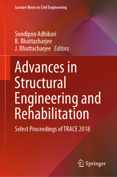 Hardcover Advances in Structural Engineering and Rehabilitation: Select Proceedings of Trace 2018 Book