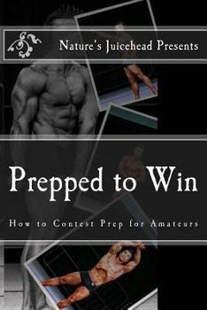 Paperback Prepped to Win: How to Contest Prep for Amateurs Book