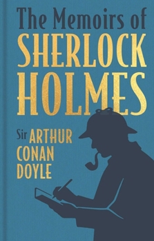 The Memoirs of Sherlock Holmes (Arcturus Ornate Classics)