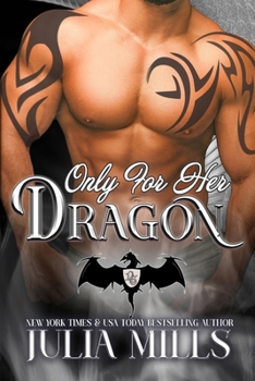 Only for Her Dragon - Book #6 of the Dragon Guards