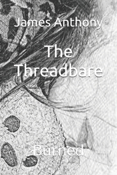 Paperback The Threadbare: Burned Book