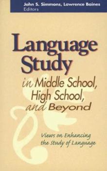 Paperback Language Study in Middle School, High School, and Beyond: Views on Enhancing the Study of Language Book