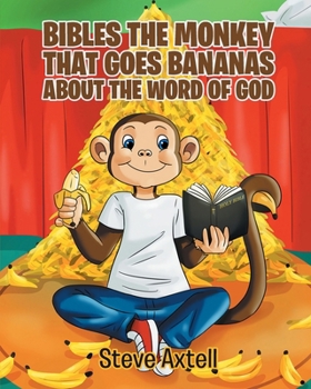 Paperback Bibles the Monkey That Goes Bananas about the Word of God: Book One The Gifts of God Book