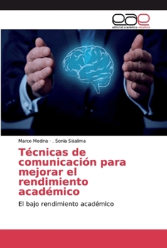 Paperback Técnicas de comunicación para mejorar el rendimiento académico [Spanish] Book