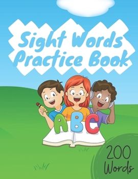 Paperback Sight Words Practice Book: Activity Book to learn and practice 200 must known Sight Words Book