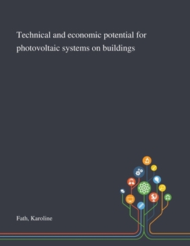 Paperback Technical and Economic Potential for Photovoltaic Systems on Buildings Book
