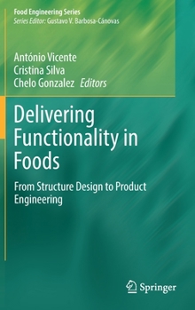 Hardcover Delivering Functionality in Foods: From Structure Design to Product Engineering Book