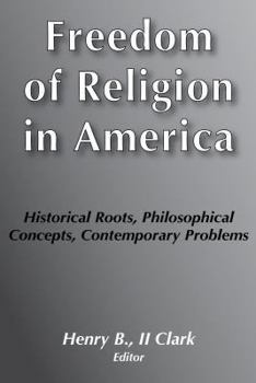 Paperback Freedom of Religion in America: Historical Roots, Philosophical Concepts, and Contemporary Problems Book