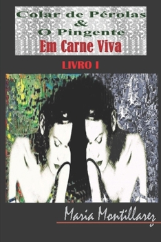 Paperback Colar de Pérolas & O Pingente: Em Carne Viva - Livro 1 [Portuguese] Book