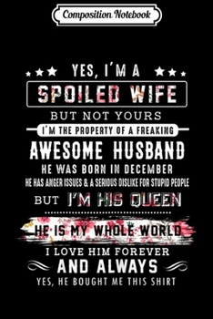 Paperback Composition Notebook: Womens Yes I'm A Spoiled Wife Of A December Husband Funny Journal/Notebook Blank Lined Ruled 6x9 100 Pages Book