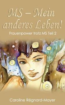 Paperback MS - Mein anderes Leben!: Frauenpower trotz MS - Teil 2 [German] Book