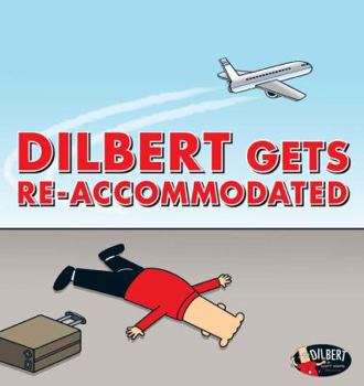 Paperback Dilbert Gets Re-Accommodated: Volume 45 Book
