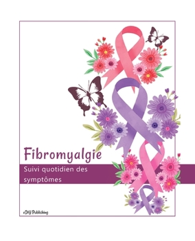 Paperback Fibromyalgie Suivi quotidien des symptômes [French] Book