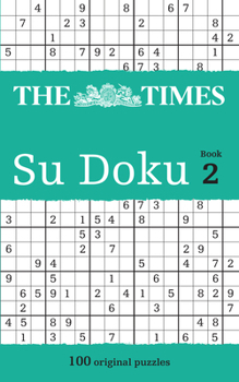 The "Times" Su Doku: Bk. 2: The Utterly Addictive Number-placing Puzzle (Times) - Book #2 of the Times Su Doku