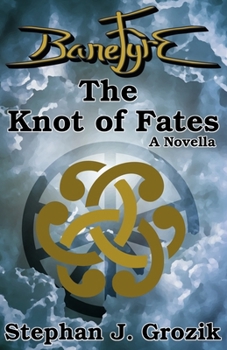 Paperback BaneFyre: The Knot of Fates: A Novella Book