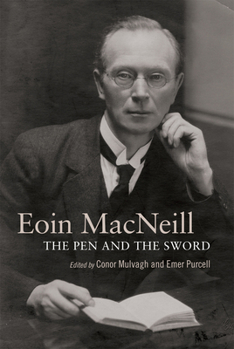 Hardcover Eoin MacNeill: The Pen and the Sword Book