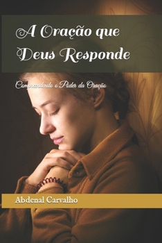 Paperback A Oração que Deus Responde: Compreendendo o Poder da Oração [Portuguese] Book