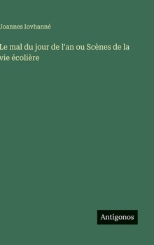 Le mal du jour de l'an ou Scènes de la vie écolière