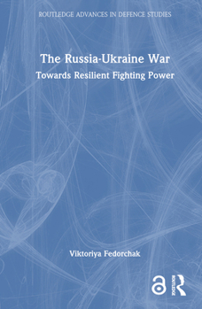 Hardcover The Russia-Ukraine War: Towards Resilient Fighting Power Book