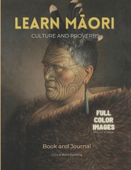 Paperback Learn M&#257;ori Culture and Proverbs - full color images - Special Edition: Book and Journal Book