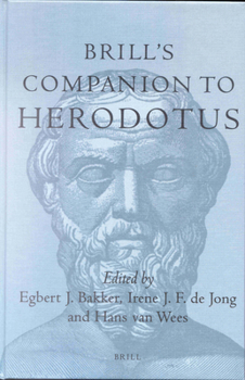 Brill's Companion to Herodotus - Book  of the Brill's Companions in Classical Studies