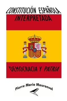 Paperback Constitución Española interpretada: Democracia y Patria [Spanish] Book