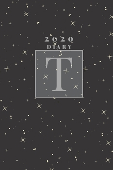 Paperback Personalised 2020 Diary Week To View Planner: Silver Letter T 2020 Diary&#11088;&#11088; Stars In The Sky &#11088;&#11088; Year Planner For Business, Book