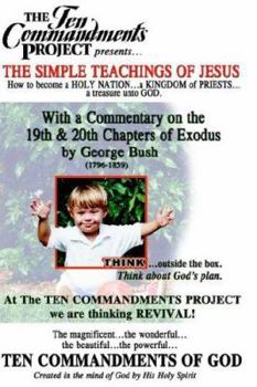 Paperback The Ten Commandments Project Presents Commentary on the 19th and 20th Chapters of Exodus by George Bush (1796-1859) Book
