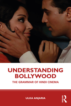Paperback Understanding Bollywood: The Grammar of Hindi Cinema Book