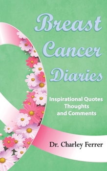 Paperback Breast Cancer Diaries: Inspirational Quotes, Thoughts & Comments Book