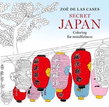 Paperback Zoé de Las Cases Secret Japan: Coloring for Mindfulness Book
